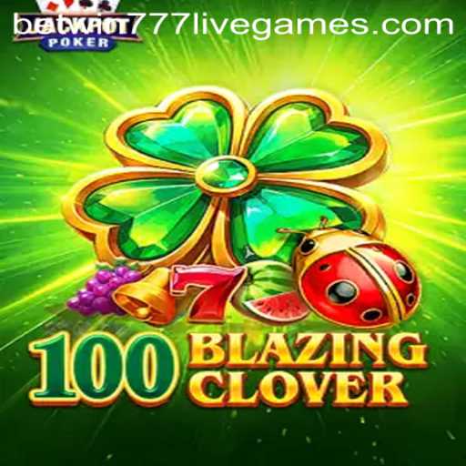 Exploring the Exciting World of 100BlazingClover: A Thrilling Casino Game Experience