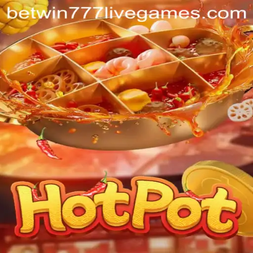 Exploring the Exciting World of 'Hotpot' with Betwin777