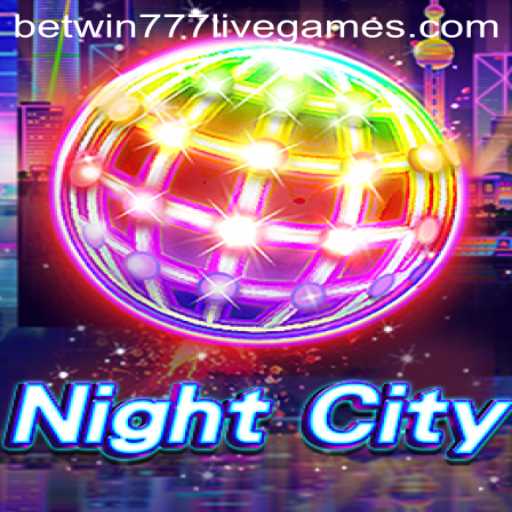 NightCity: A Thrilling Experience in the World of Betwin777