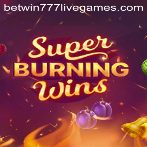 Exploring SuperBurningWins: A Thrilling Adventure at Betwin777