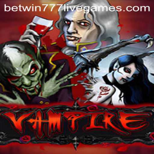 Thrilling World of Vampire Game and Betwin777