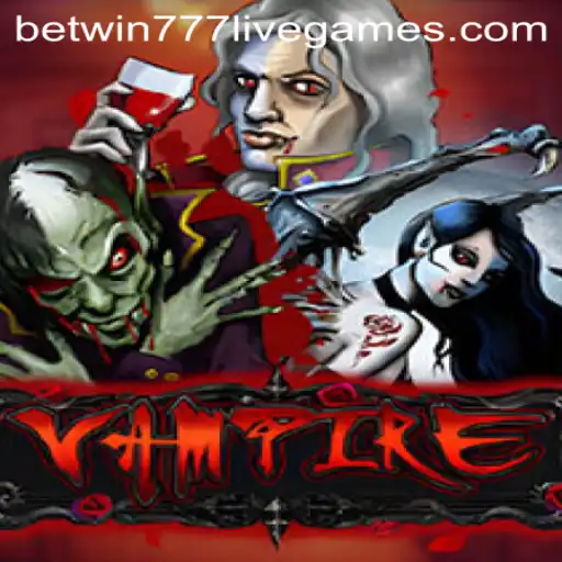 Thrilling World of Vampire Game and Betwin777